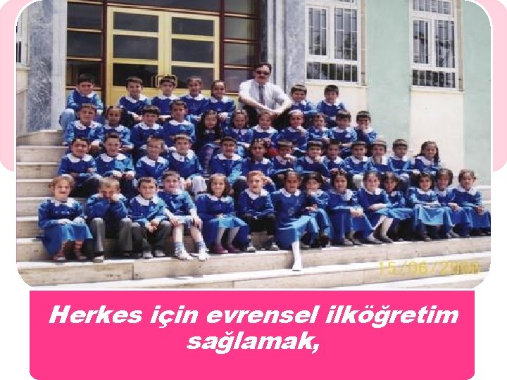 Herkes için evrensel ilköğretim sağlamak, 