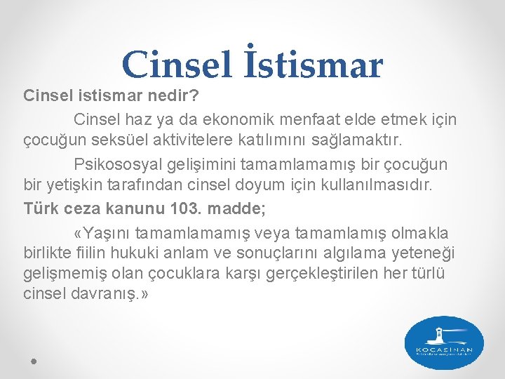 Cinsel İstismar Cinsel istismar nedir? Cinsel haz ya da ekonomik menfaat elde etmek için