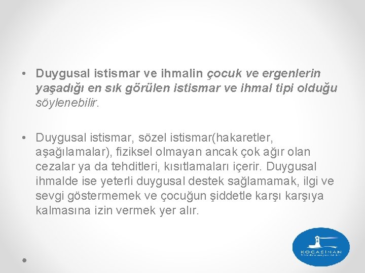  • Duygusal istismar ve ihmalin çocuk ve ergenlerin yaşadığı en sık görülen istismar