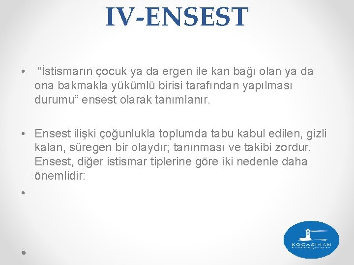 IV-ENSEST • “İstismarın çocuk ya da ergen ile kan bağı olan ya da ona