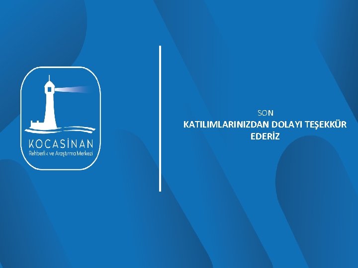 SON KATILIMLARINIZDAN DOLAYI TEŞEKKÜR EDERİZ 