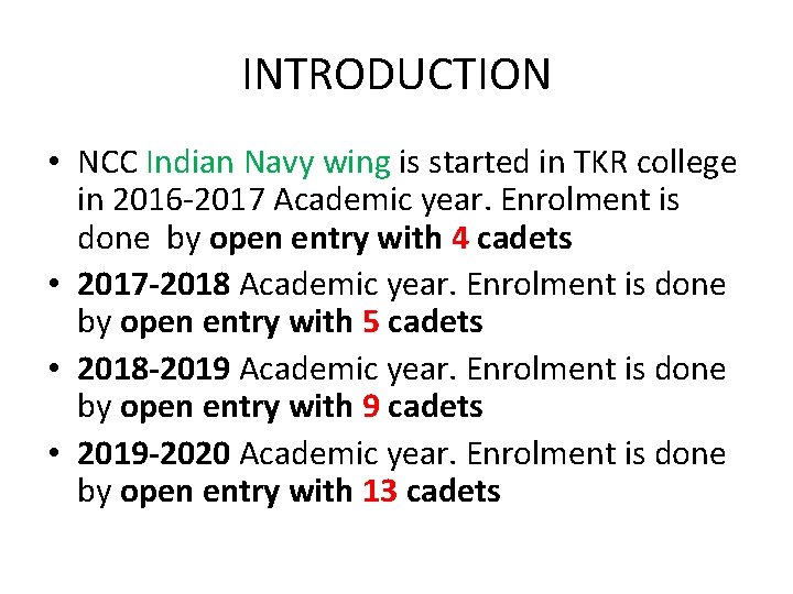 INTRODUCTION • NCC Indian Navy wing is started in TKR college in 2016 -2017