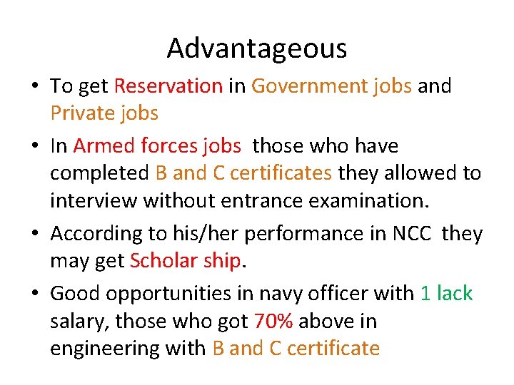 Advantageous • To get Reservation in Government jobs and Private jobs • In Armed