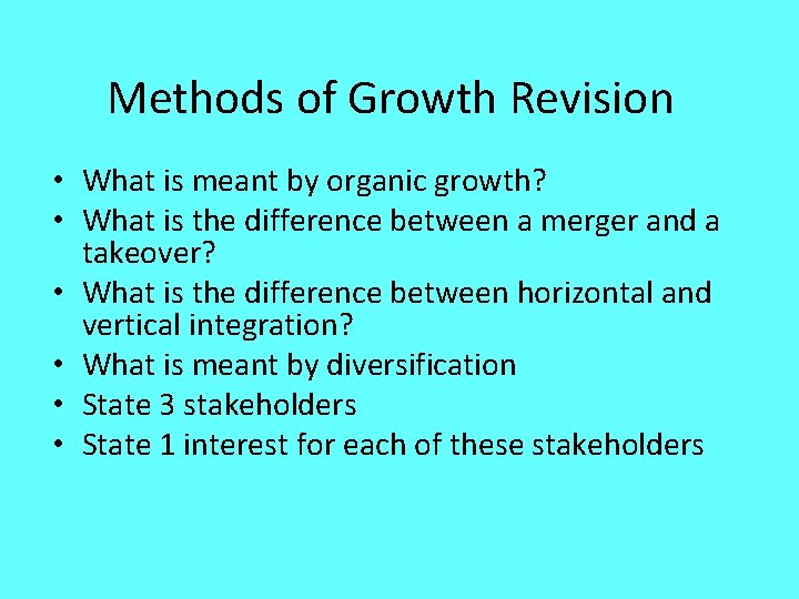 Methods of Growth Revision • What is meant by organic growth? • What is