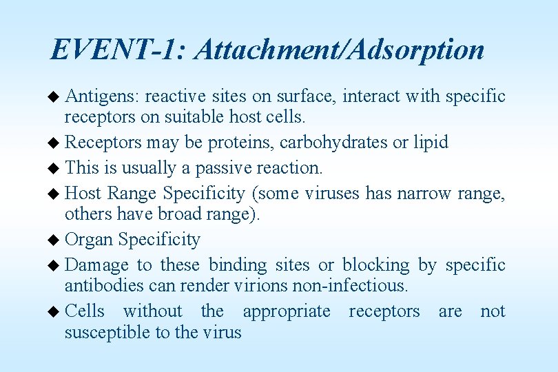 EVENT-1: Attachment/Adsorption u Antigens: reactive sites on surface, interact with specific receptors on suitable