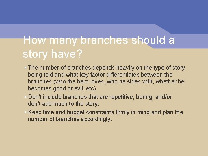 How many branches should a story have? § The number of branches depends heavily