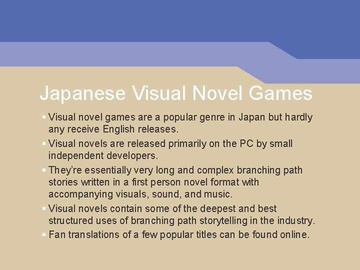 Japanese Visual Novel Games § Visual novel games are a popular genre in Japan