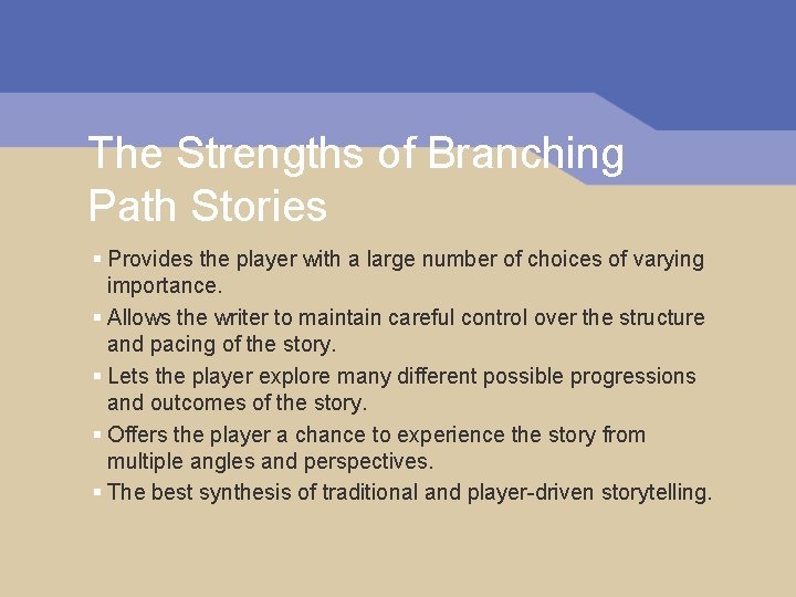 The Strengths of Branching Path Stories § Provides the player with a large number