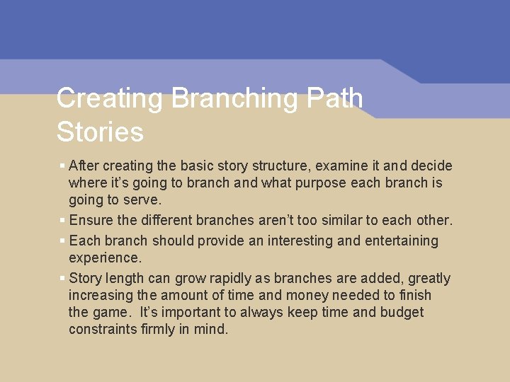 Creating Branching Path Stories § After creating the basic story structure, examine it and