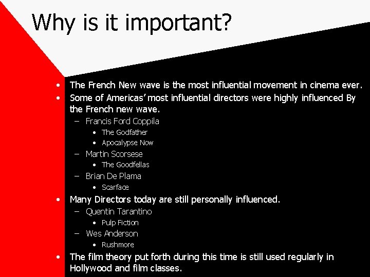Why is it important? • • The French New wave is the most influential