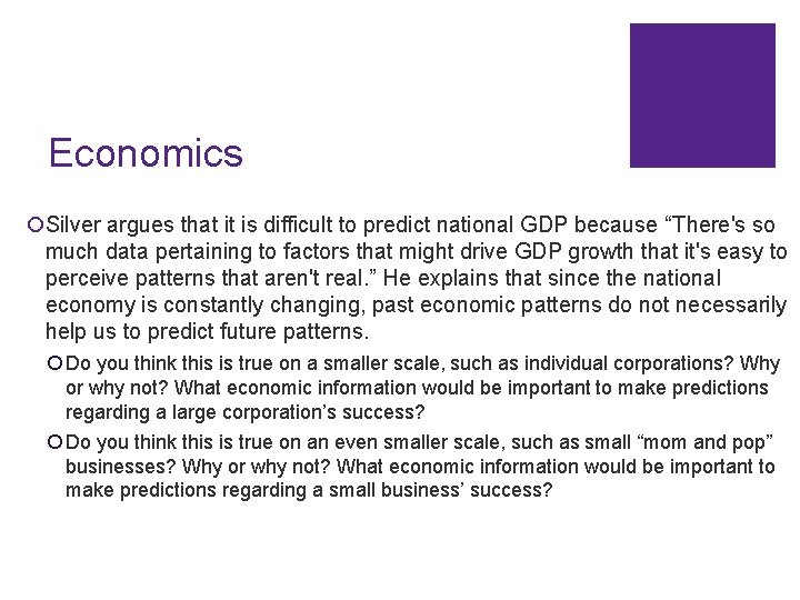 Economics ¡Silver argues that it is difficult to predict national GDP because “There's so