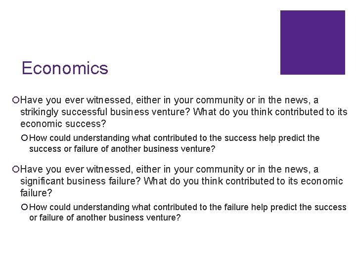 Economics ¡Have you ever witnessed, either in your community or in the news, a