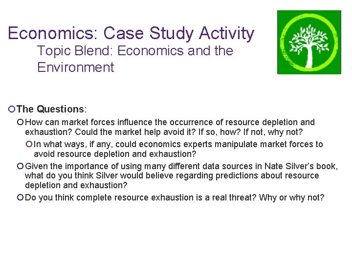 Economics: Case Study Activity Topic Blend: Economics and the Environment ¡The Questions: ¡ How