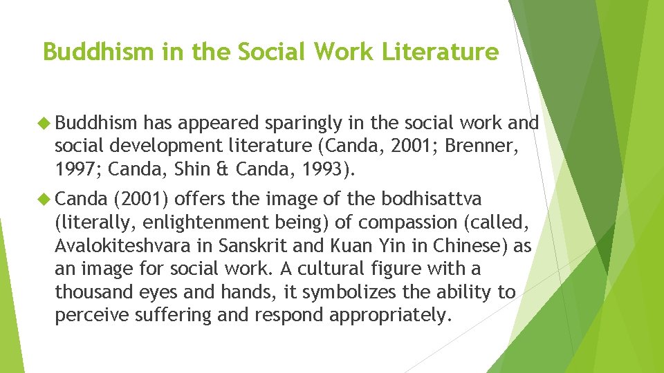 Buddhism in the Social Work Literature Buddhism has appeared sparingly in the social work