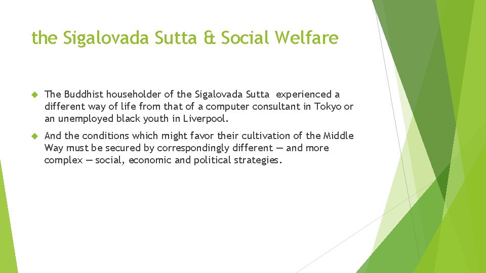 the Sigalovada Sutta & Social Welfare The Buddhist householder of the Sigalovada Sutta experienced