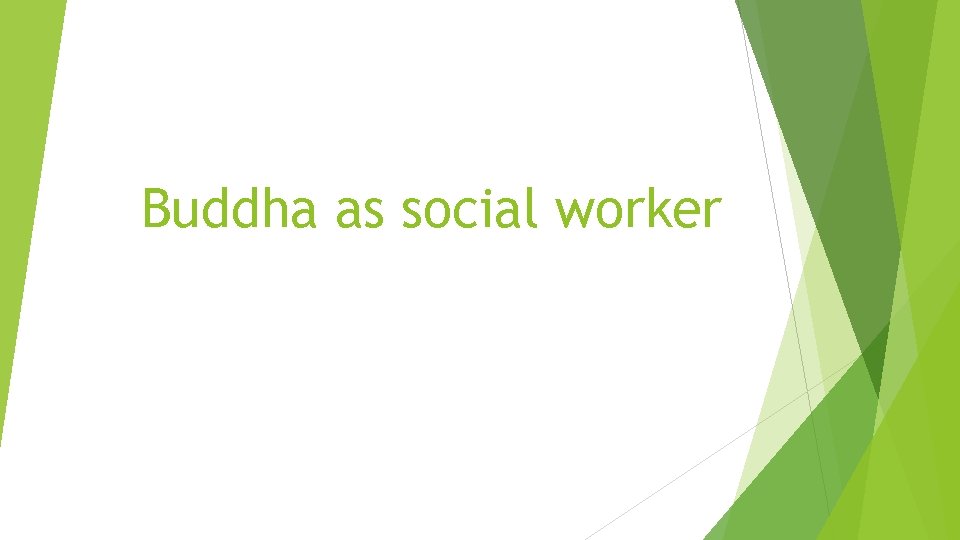 Buddha as social worker 