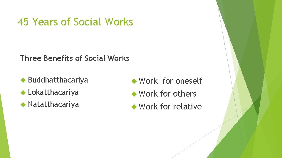 45 Years of Social Works Three Benefits of Social Works Buddhatthacariya Work Lokatthacariya Work