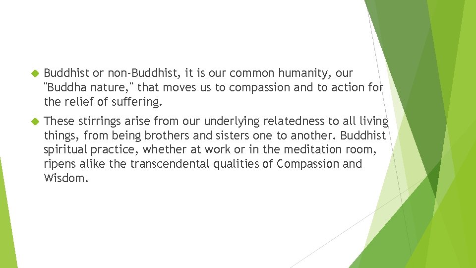  Buddhist or non-Buddhist, it is our common humanity, our "Buddha nature, " that