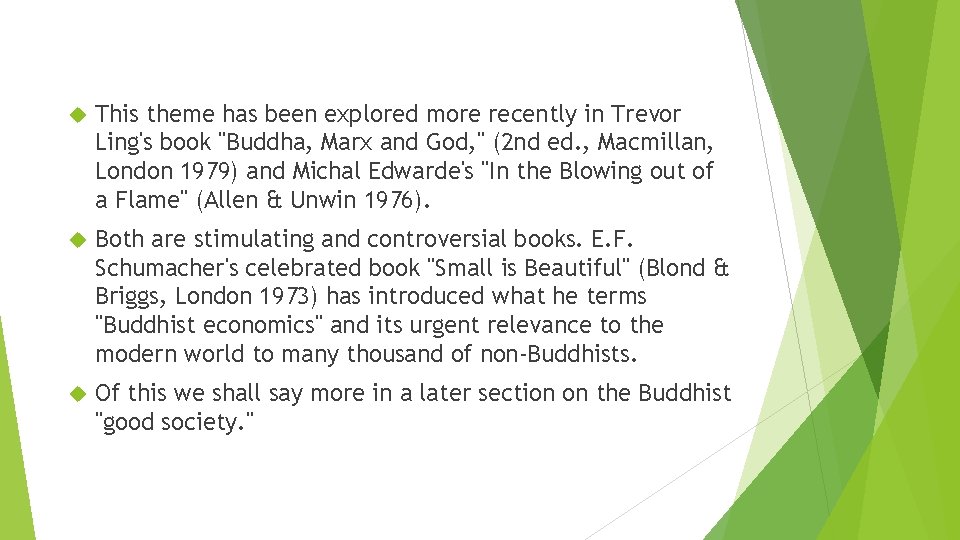  This theme has been explored more recently in Trevor Ling's book "Buddha, Marx