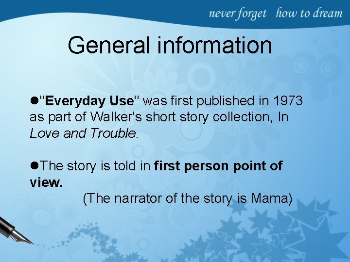 General information l"Everyday Use" was first published in 1973 as part of Walker's short