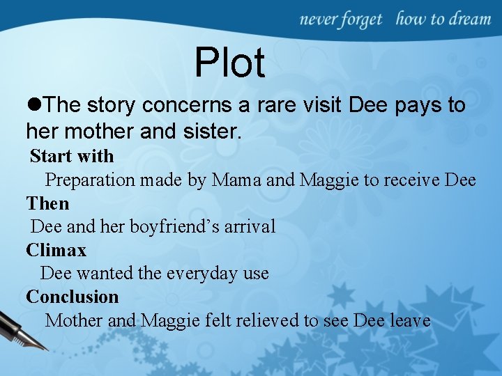 Plot l. The story concerns a rare visit Dee pays to her mother and