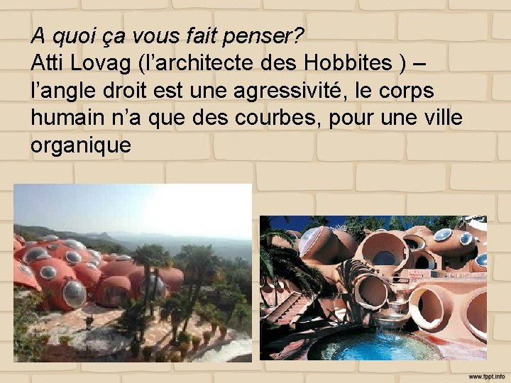 A quoi ça vous fait penser? Atti Lovag (l’architecte des Hobbites ) – l’angle
