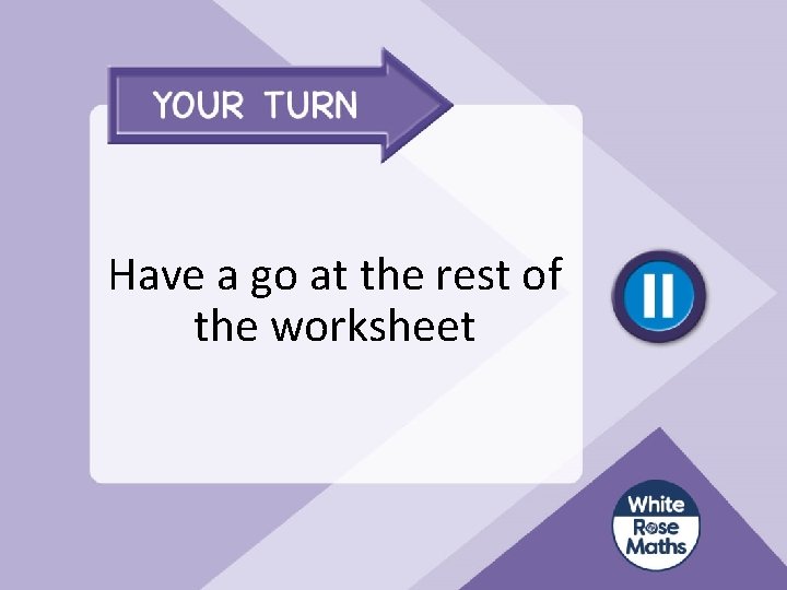 Have a go at the rest of the worksheet 