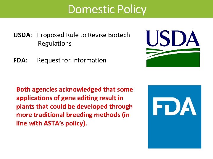 Domestic Policy USDA: Proposed Rule to Revise Biotech Regulations FDA: Request for Information Both