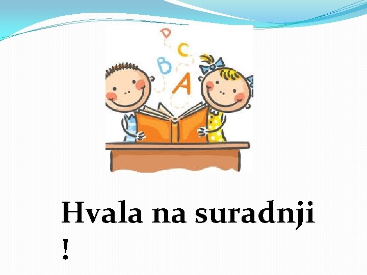 Hvala na suradnji ! 