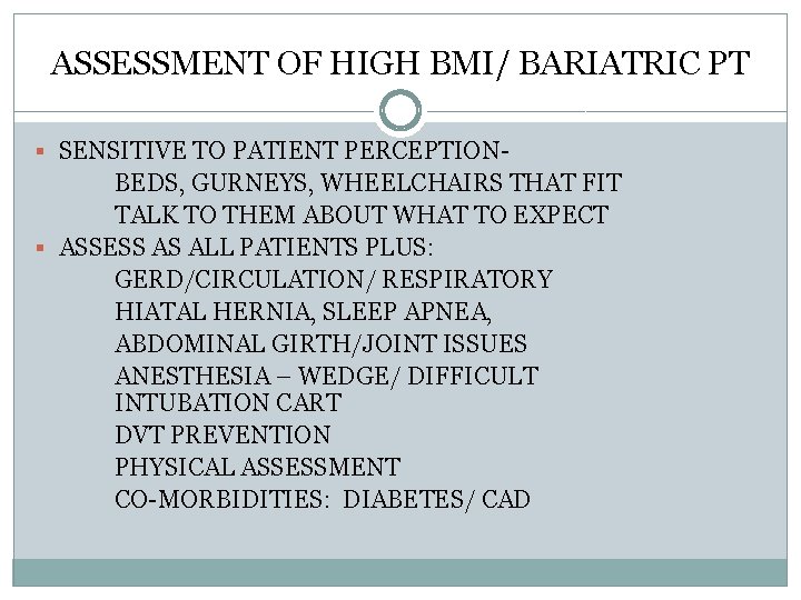 ASSESSMENT OF HIGH BMI/ BARIATRIC PT § SENSITIVE TO PATIENT PERCEPTION- BEDS, GURNEYS, WHEELCHAIRS