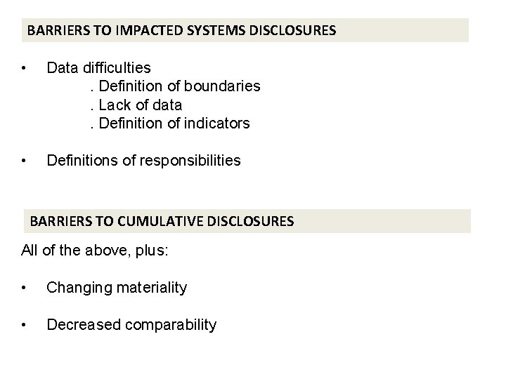 BARRIERS TO IMPACTED SYSTEMS DISCLOSURES • Data difficulties. Definition of boundaries. Lack of data.