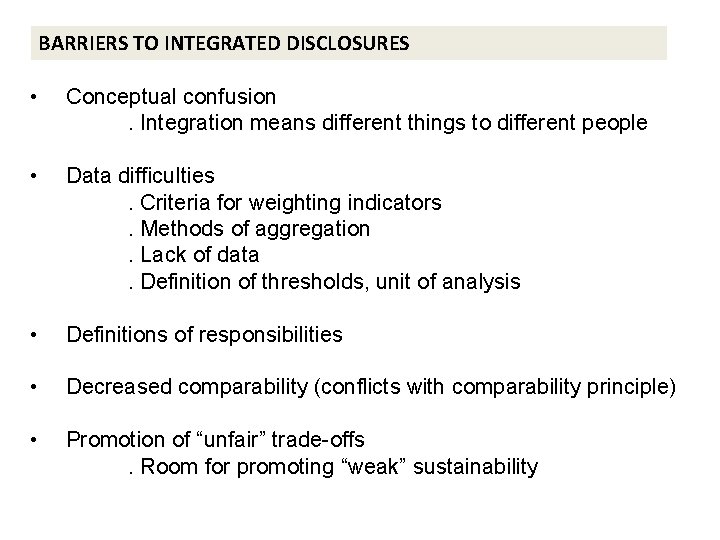 BARRIERS TO INTEGRATED DISCLOSURES • Conceptual confusion. Integration means different things to different people