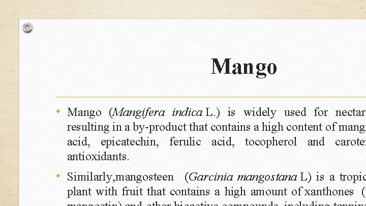 Mango • Mango (Mangifera indica L. ) is widely used for nectar resulting in