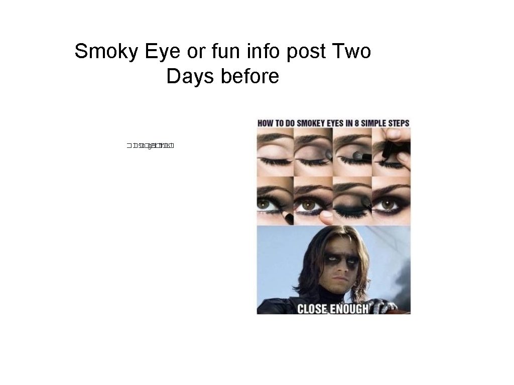 Smoky Eye or fun info post Two Days before ���� I so get this! Smoky Eye or fun info post Two Days before ���� I so get this!