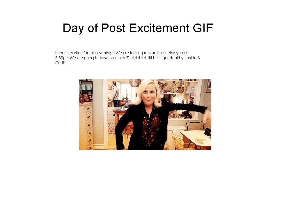 Day of Post Excitement GIF I am so excited for this evening!!! We are Day of Post Excitement GIF I am so excited for this evening!!! We are