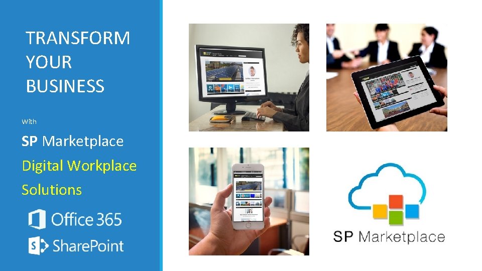 TRANSFORM YOUR BUSINESS With SP Marketplace Digital Workplace Solutions 
