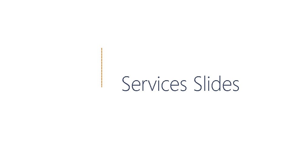Services Slides 