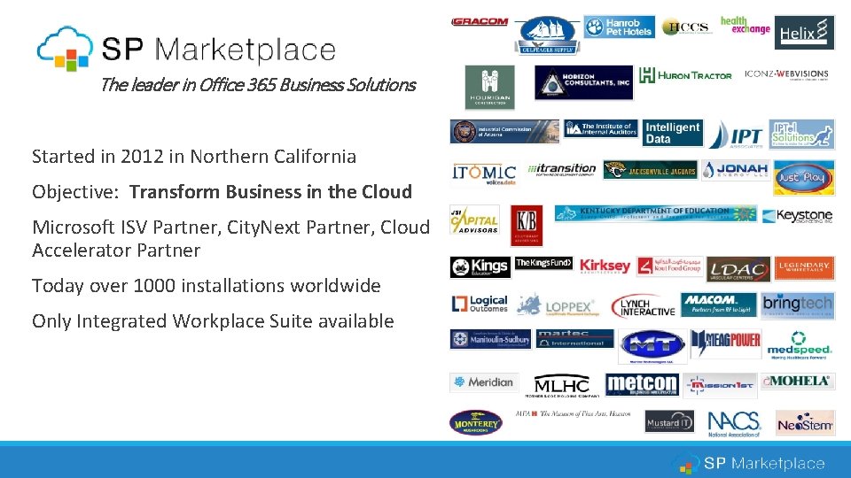 The leader in Office 365 Business Solutions Started in 2012 in Northern California Objective: