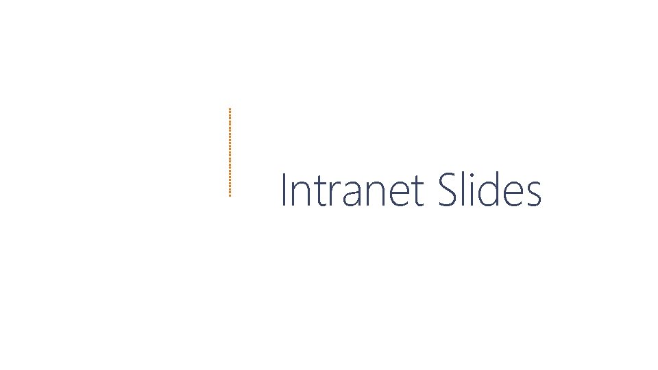 Intranet Slides 