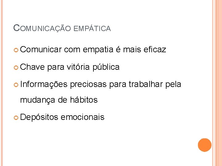COMUNICAÇÃO EMPÁTICA Comunicar Chave com empatia é mais eficaz para vitória pública Informações preciosas