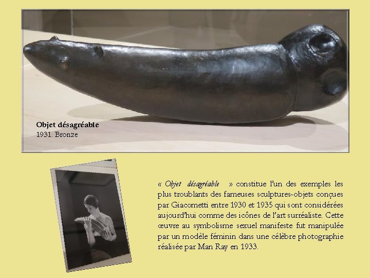 Objet désagréable 1931. Bronze « Objet désagréable » constitue l’un des exemples plus troublants