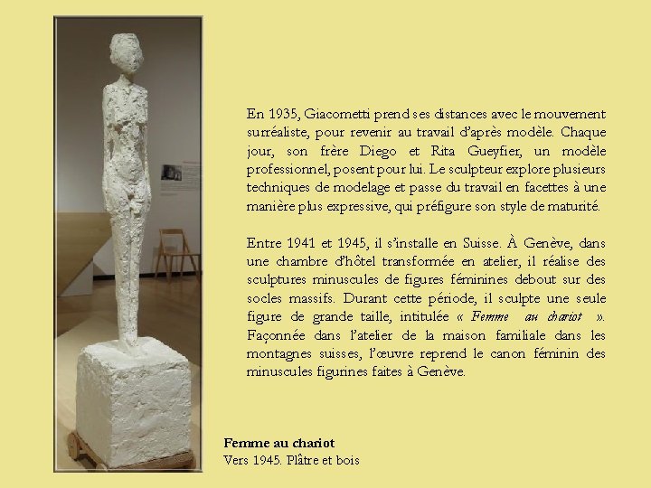 En 1935, Giacometti prend ses distances avec le mouvement surréaliste, pour revenir au travail