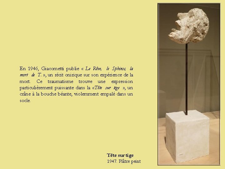En 1946, Giacometti publie « Le Rêve, le Sphinx, la mort de T. »