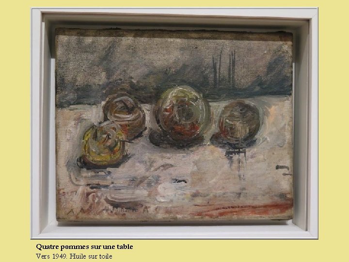 Quatre pommes sur une table Vers 1949. Huile sur toile 