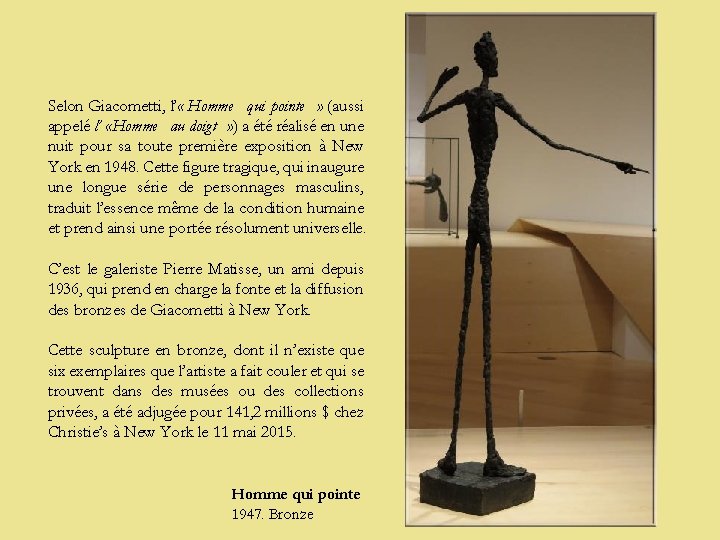 Selon Giacometti, l’ « Homme qui pointe » (aussi appelé l’ «Homme au doigt
