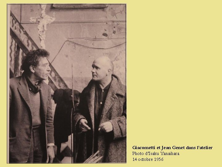 Giacometti et Jean Genet dans l’atelier Photo d’Isaku Yanaihara 14 octobre 1956 