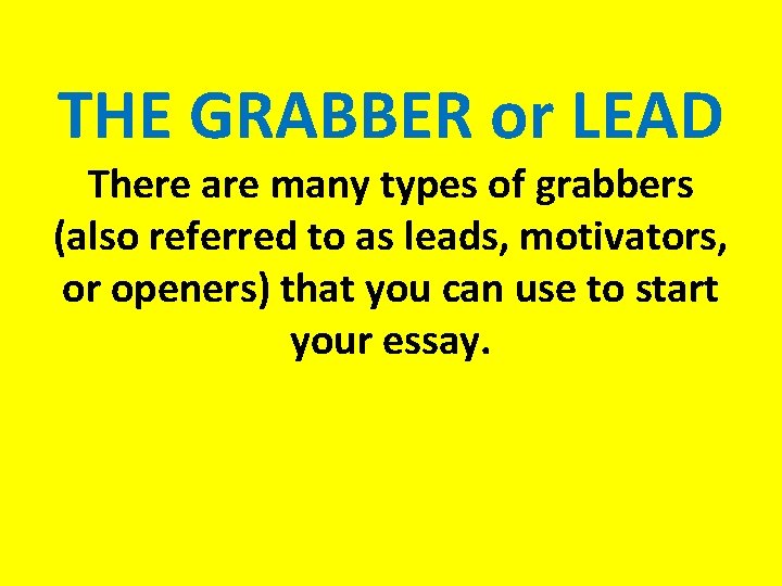 THE GRABBER or LEAD There are many types of grabbers (also referred to as