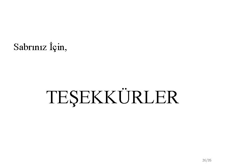  Sabrınız İçin, TEŞEKKÜRLER 26/35 