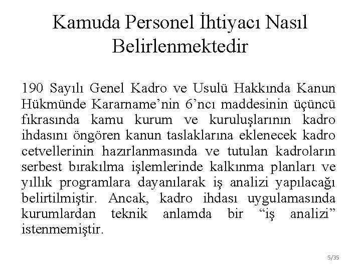 Kamuda Personel İhtiyacı Nasıl Belirlenmektedir 190 Sayılı Genel Kadro ve Usulü Hakkında Kanun Hükmünde
