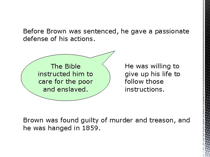 Before Brown was sentenced, he gave a passionate defense of his actions. The Bible
